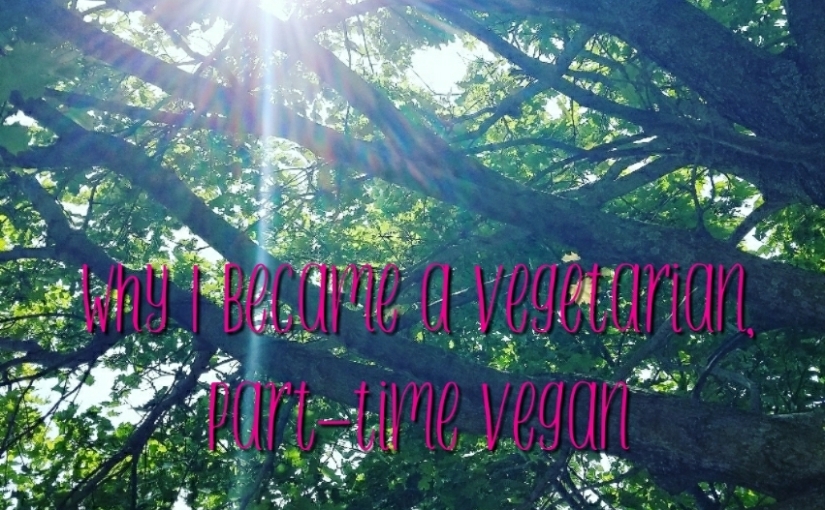 Why I Became a Vegetarian, Part-Time Vegan